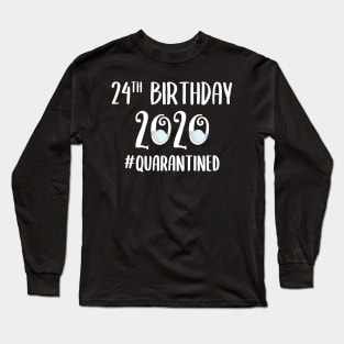 24th Birthday 2020 Quarantined Long Sleeve T-Shirt